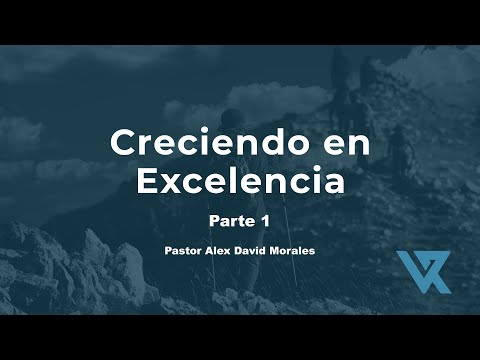 Creciendo en Excelencia Parte 1