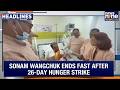 Sonam Wangchuk Ends Hunger Strike | PM Modi on NEET | Parliament Protest | CJP-Govt Talks & More