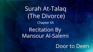 Surah At-Talaq (The Divorce) Mansour Al-Salemi  Quran Recitation