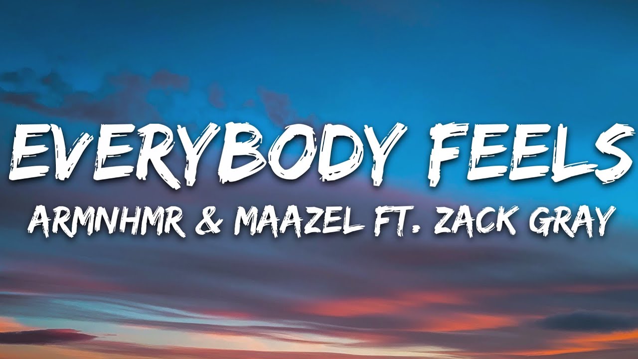 YouTubeでARMNHMR & Maazel - Everybody Feels (Lyrics) feat. Zack Grayを視聴 YouTubeでARMNHMR & Maazel - Everybody Feels (Lyrics) feat. Zack Grayを視聴