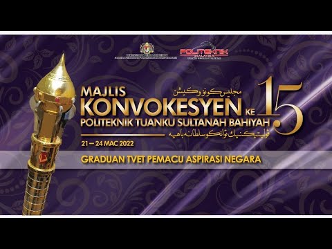 Majlis Konvokesyen Politeknik Tuanku Sultanah Bahiyah Kali Ke-15