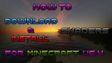 How to Download and Install Shaders in Minecraft 1.16.4