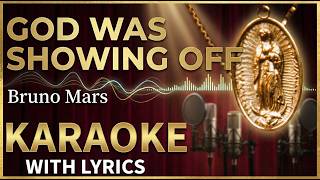 Bruno Mars  God Was Showing Off karaoke Version  Instrumental With S