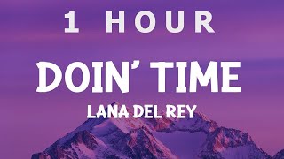 [ 1 HOUR ] Lana Del Rey - Doin' Time TikTok Speed Up (Lyrics) evil i have come to tell you that she