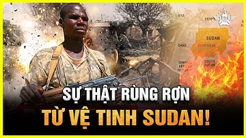 Vệ Tinh Phơi Bày: Sudan Chìm Trong Địa Ngục Diệt Chủng Bị Thế Giới Ngoảnh Mặt