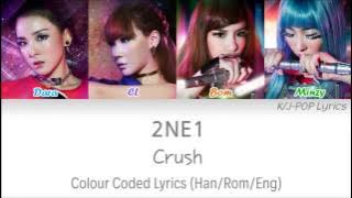 2NE1 (투애니원) - Crush Colour Coded Lyrics (Han/Rom/Eng)