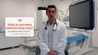 Kada je potrebna kateterizacija srca - odgovara dr Aleksandar Cicović