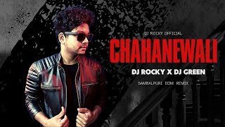 CHAHANEWALI - TAPORI EDM REMIX - DJ ROCKY X DJ GREEN