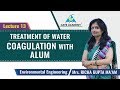 Treatment of Water - Coagulation with Alum | Lecture 13 | Environmental Engineering