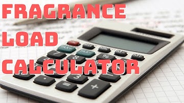 Fragrance load calculator and how to use it