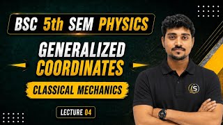 Generalized Coordinates | Constrained motion | Bsc 5th semester physics | Lakshya Shiksha