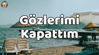 Velet - Gözlerimi Kapattım Sözleri