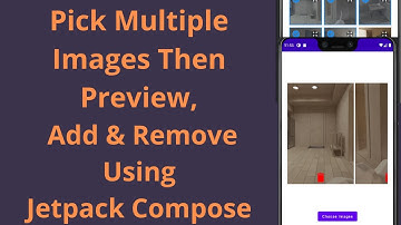Pick Multiple Images Using Jetpack Compose With Preview, Add And Remove Functionality