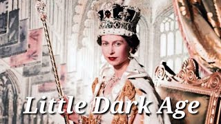 Queen Elizabeth - Little Dark Age