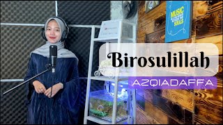 BIROSULILLAH - AZQIADAFFA || SHOLAWAT || cover