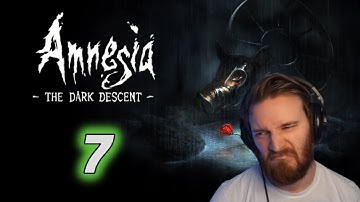 HORRIFYING... | Amnesia: The Dark Descent [Part 7]