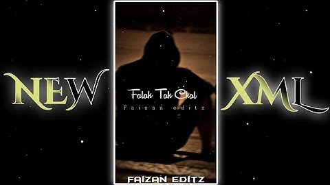 Falak Tak Chal Sath Mere || Trending Lofi Song Xml || Alight Motion Xml || Xml By  @abcd_ninja_gaming