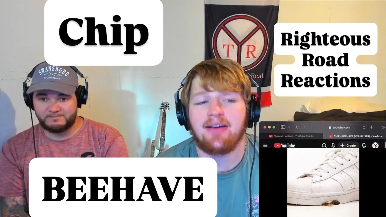 Chip - BEEHAVE [Righteous Road Reactions]