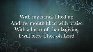 With my hands lifted up and my mouth filled with praise