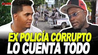 EX POLICIA CORRUPTO CUENTA TODO LO VIVIDO | ENFRENTAMIENTO CON DIAZ PEREZ | DE POLICIA A DEL!NCUENTE