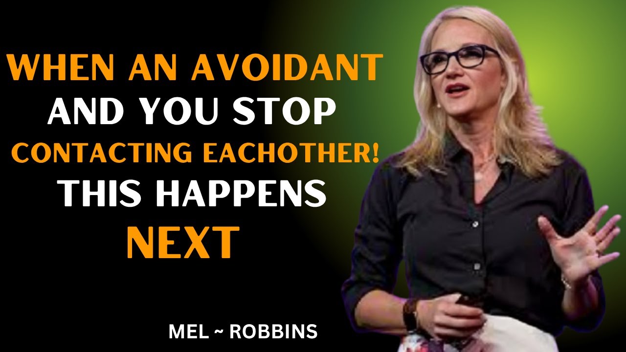 WHEN AN AVOIDANT AND YOU STOP CONTACTING EACH OTHER...THIS HAPPENS NEXT | Mel Robbins Motivational