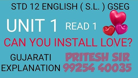 STD 12 ENGLISH (S.L.) UNIT 1 READ 1 CAN YOU INSTALL LOVE? | GSEB | GUJARATI EXPLANATION | PART 3