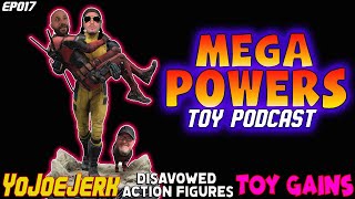 Mega-Powers Toy Podcast * Ep17 * Toy Talk & News * WTF???