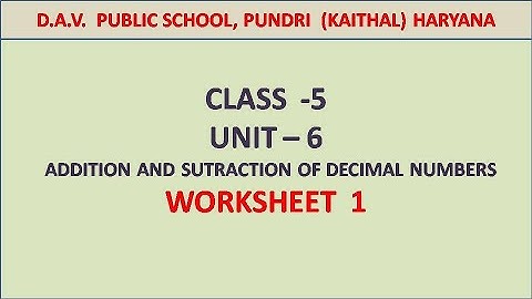 DAV | Class 5 | ADDITION AND SUBTRACTION OF DECIMAL NUMBERS | WORKSHEET -1 | MATHS | 2020 | UNIT 6 |