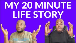 My 20 Minute Life Story #datingadviceforwomen #howmenthink #mrletgo #aaronmallory