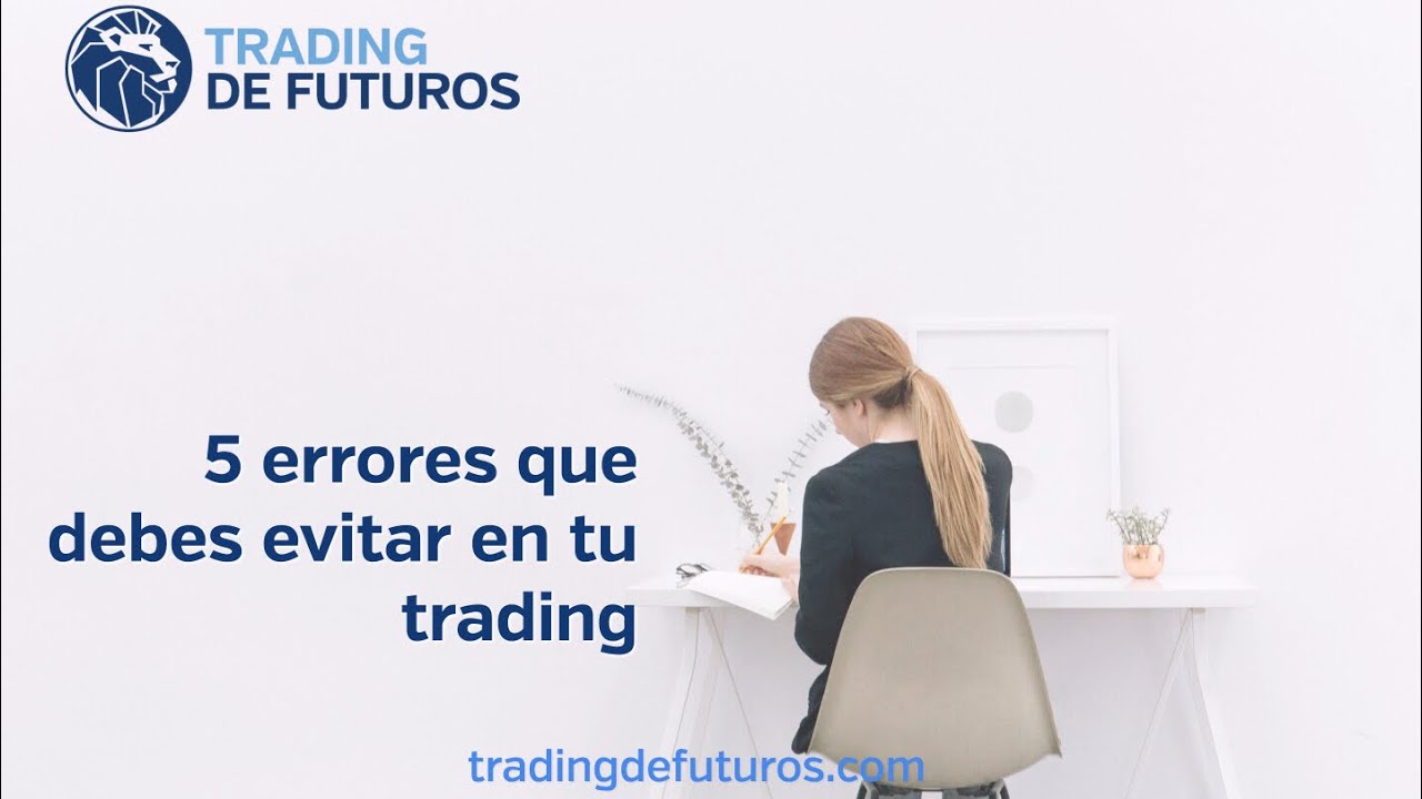 5 errores que debes evitar en tu trading - YouTube