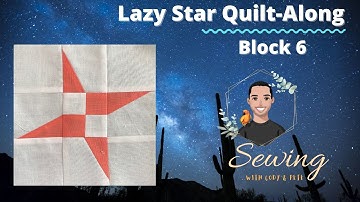 Lazy Star Quilt Along Block 6