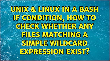 In a Bash if condition, how to check whether any files matching a simple wildcard expression exist?