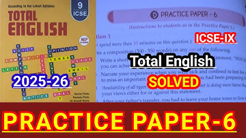 ICSE-IX | Total English solution 2025-26 | Solved practice paper-6 | PRACTICE PAPER-6 SOLUTIONS 🔥
