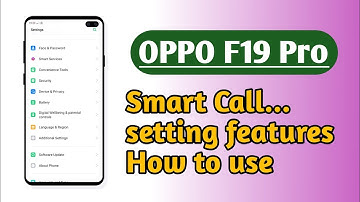 OPPO F19 Pro , Smart Call setting features How to use and Enable