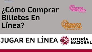 ¿Cómo Comprar Billetes Del Sorteo Zodiaco En Línea De La Loteria Nacional? Jugar Zodiaco Especial