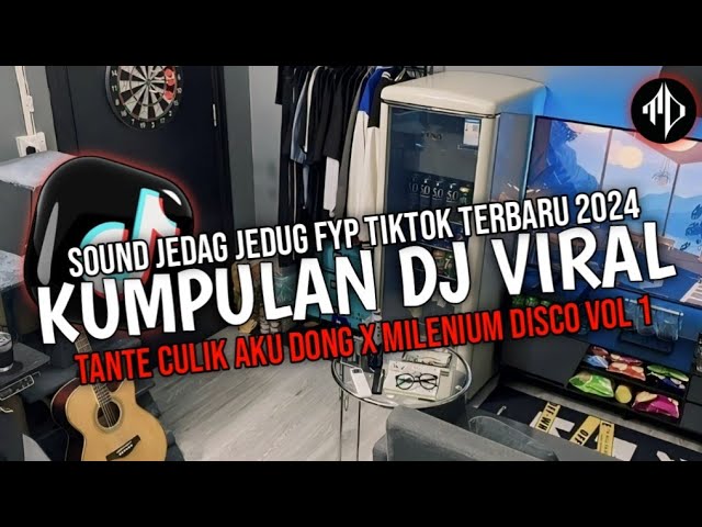 DJ TANTE CULIK AKU DONG X MILENIUM DISCO VOL 1 || VIRAL TIKTOK YANG KALIAN CARI !! class=