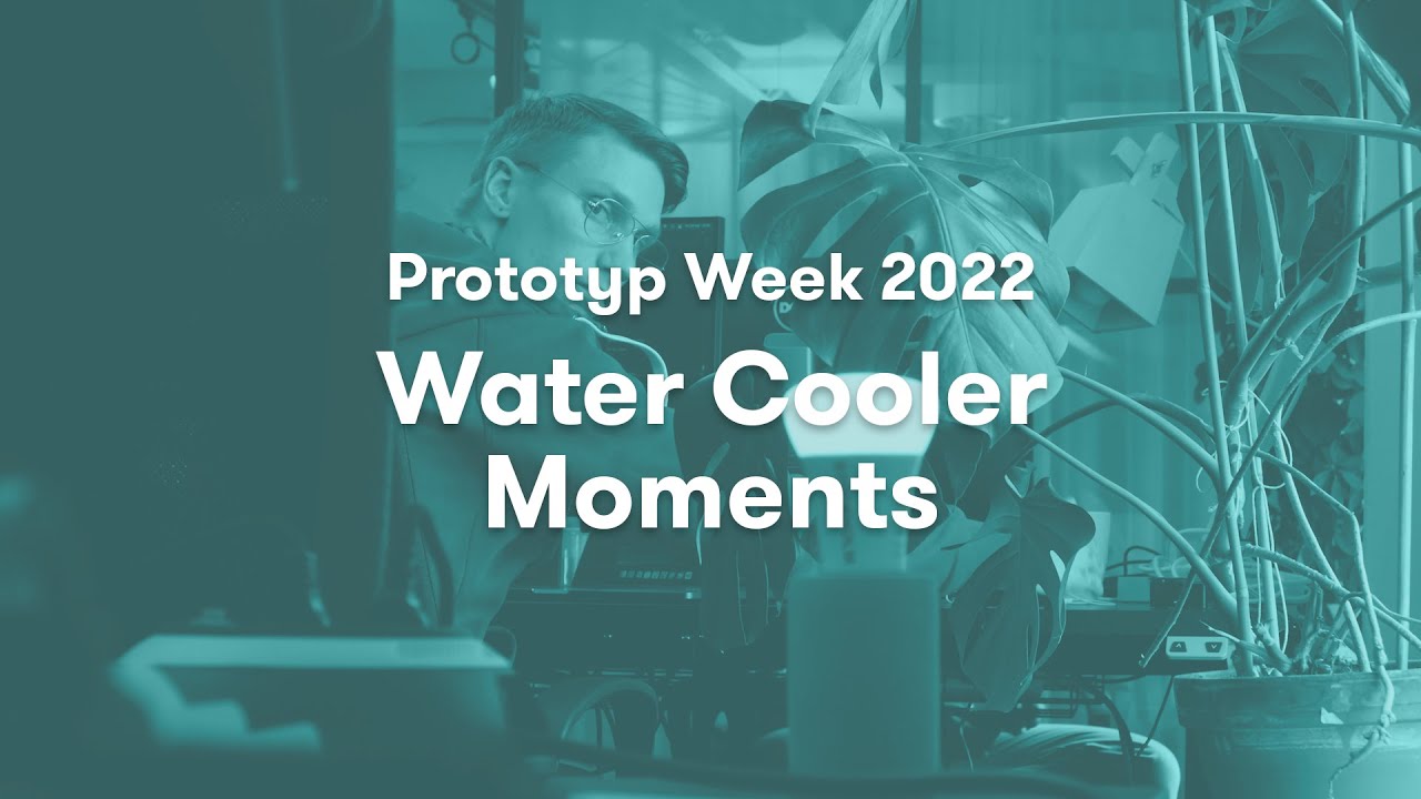 Prototyp Week Lab Project Water Cooler Moments (2022) YouTube