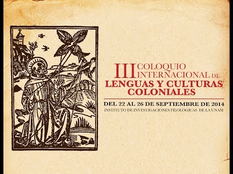 III Coloquio de lenguas y culturas coloniales Lunes por la tarde