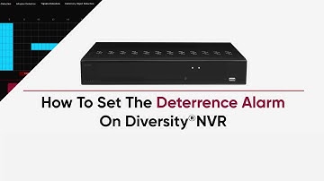 How To Set The Deterrence Alarm On Diversity NVR