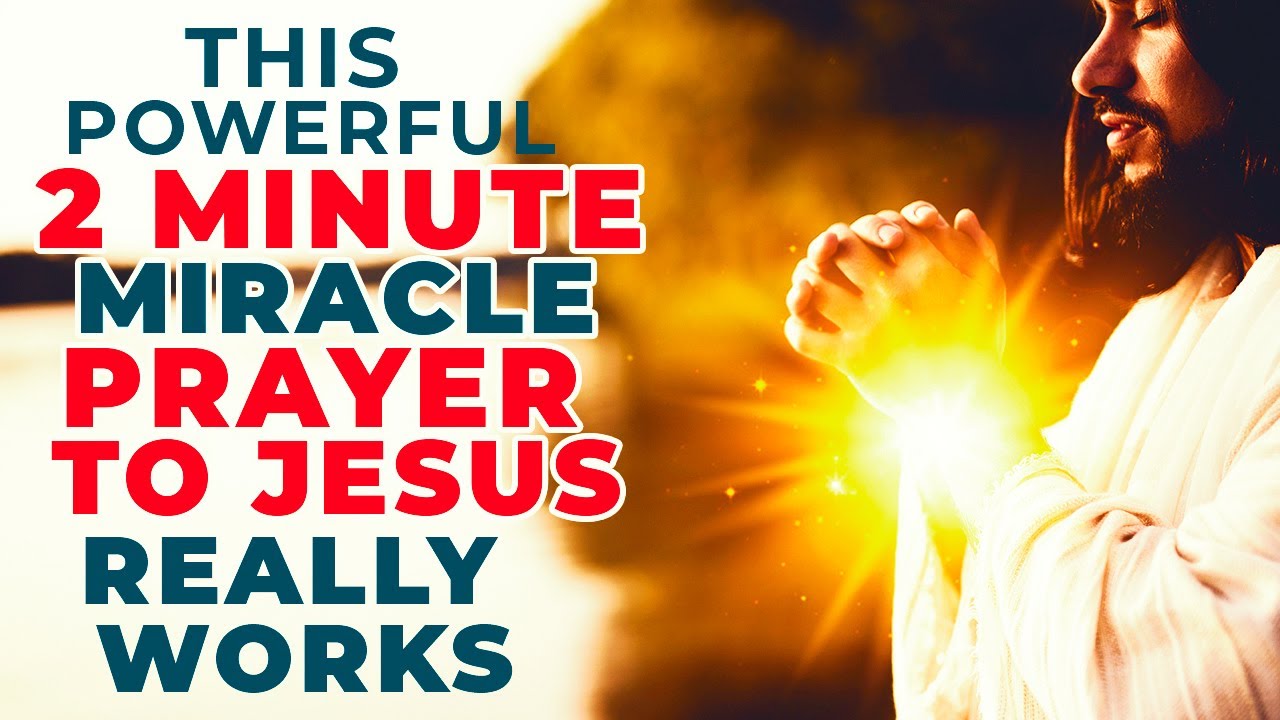 PRAY THIS PRAYER NOW - IT WORKS | Powerful 2 Minute Miracle Prayer For ...