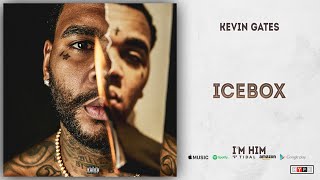 Kevin Gates - Icebox (I&#39;m Him)