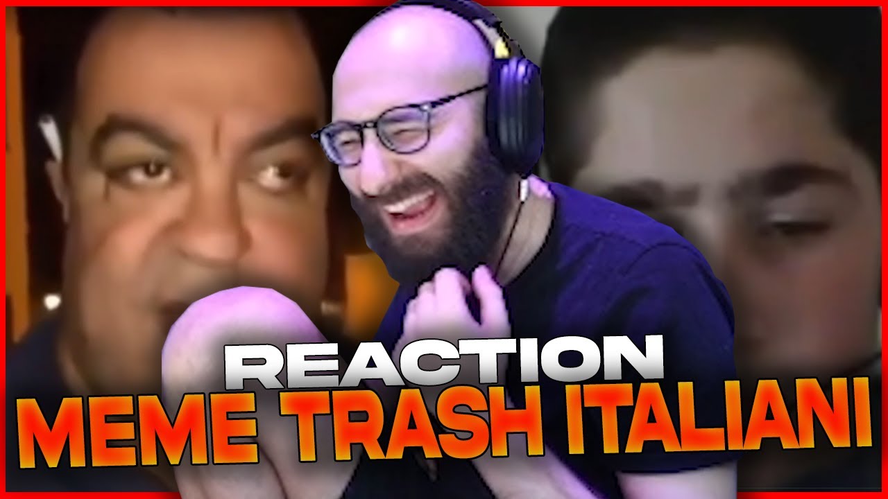 REACTION MEME TRASH ITALIANI