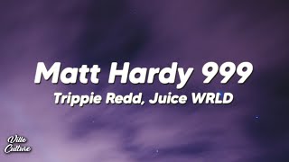 Trippie Redd - Matt Hardy 999 Ft. Juice WRLD (Lyrics)