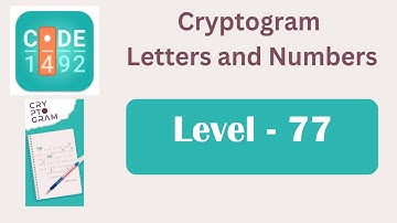 Cryptogram Level 77 | Cryptogram Letters and Numbers Answers