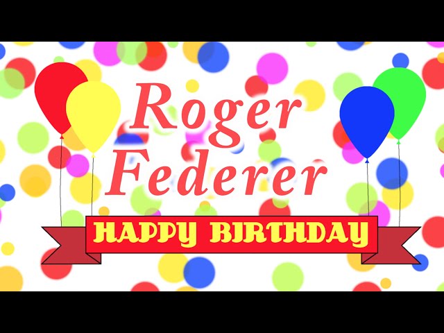 Happy Birthday Roger Federer Song