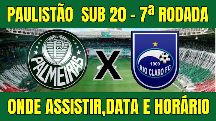 PALMEIRAS U20 X RIO CLARO U20 PAULISTÃO 2025 - WHERE TO WATCH AND GAME TIME - 7TH ROUND