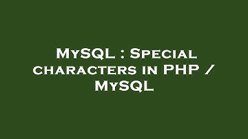MySQL : Special characters in PHP / MySQL