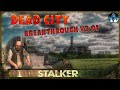 S.T.A.L.K.E.R Dead City Breakthrough v3.01 - 1☢Снова вся надежда на Дегтярёва