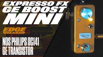 Unbelievable Treble Booster – Tiny Size! | Expresso FX Ge Boost Mini | NOS Philips OC141 Transistor