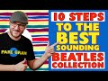 How To Build the BEST Sounding Beatles Collection in 10 Easy Steps